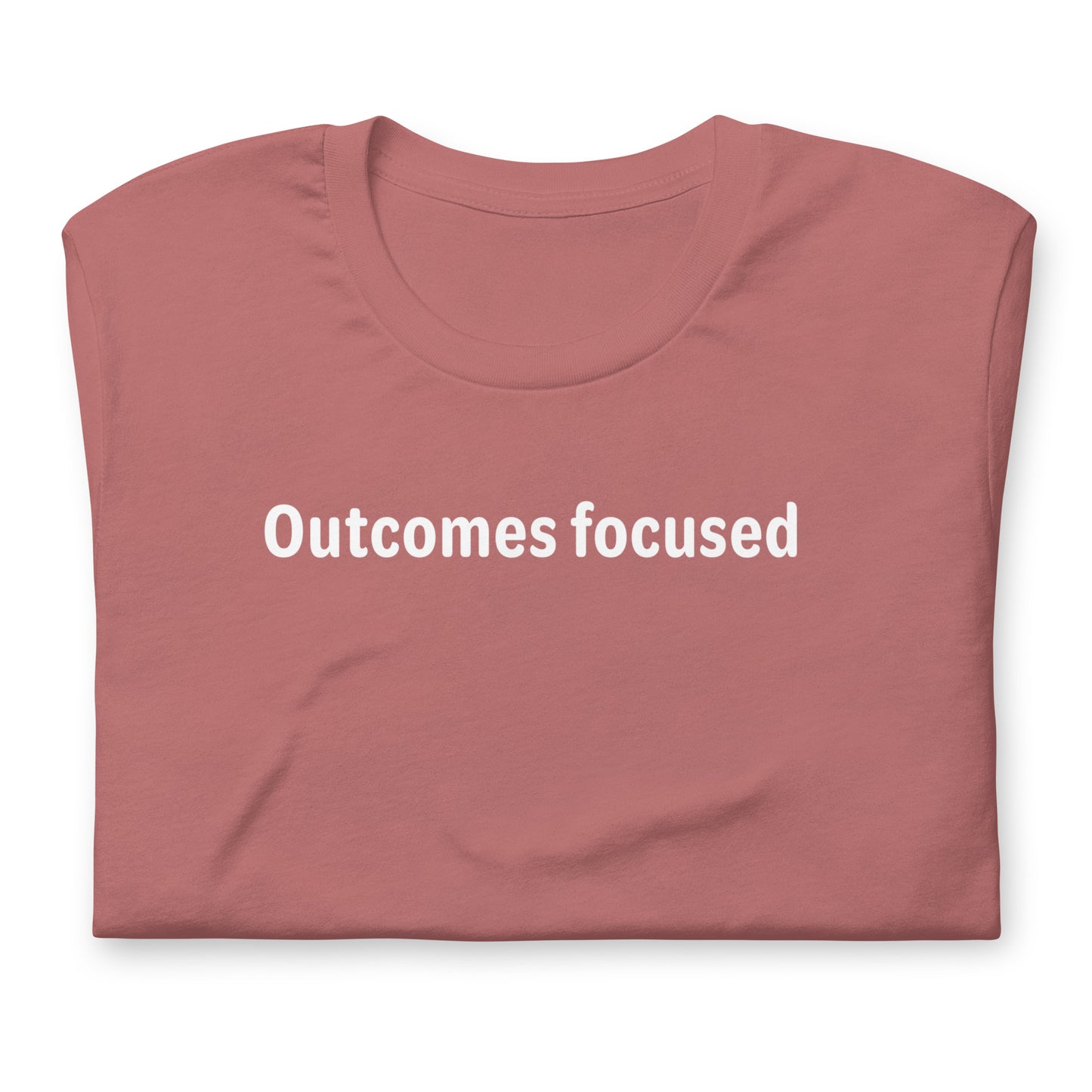 Outcomes focused - White Text - Womens T-Shirt