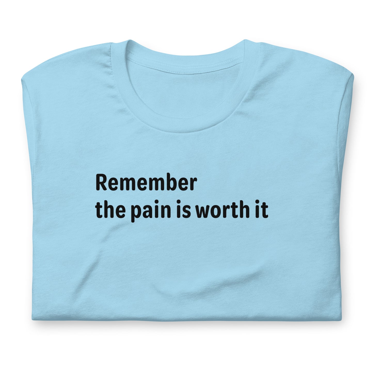 Pain is worth it - Black Text - Womens T-Shirt