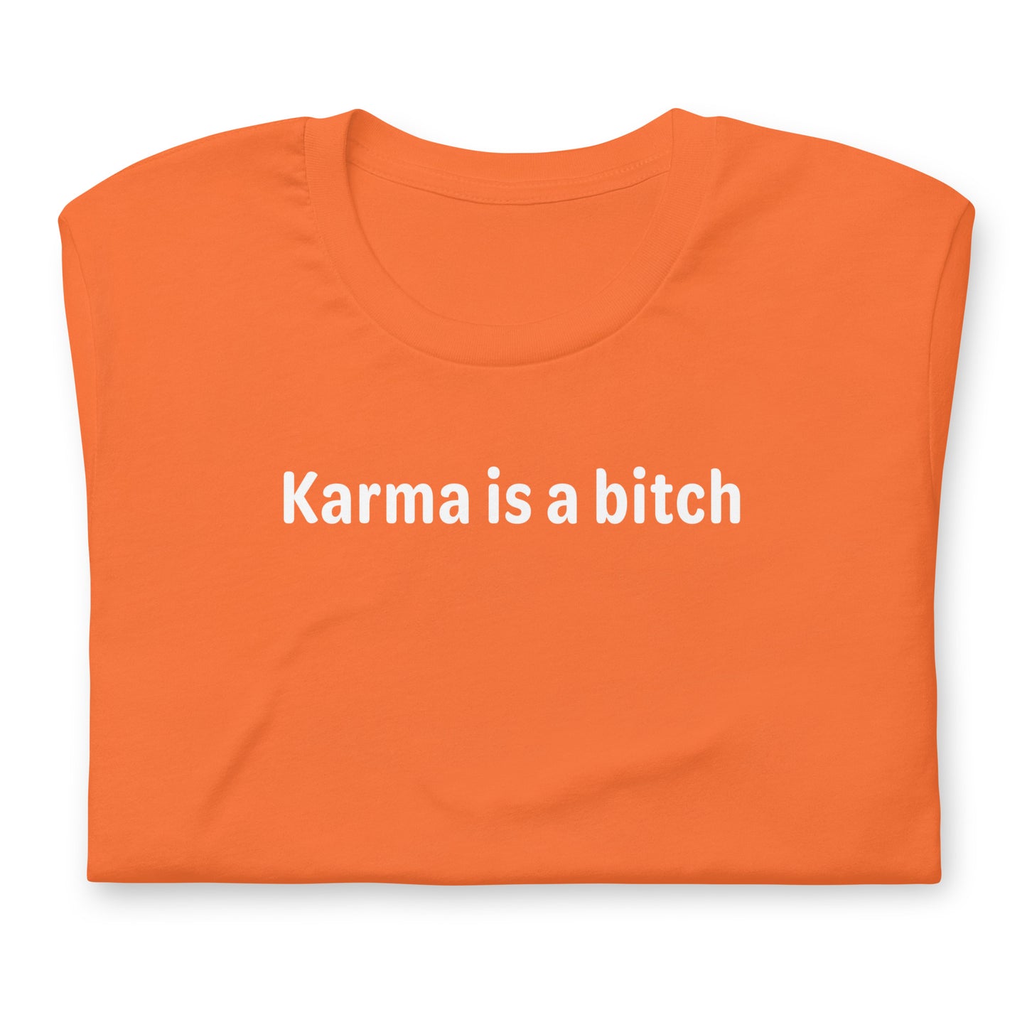 Karma is a bitch - White Text - Womens T-Shirt