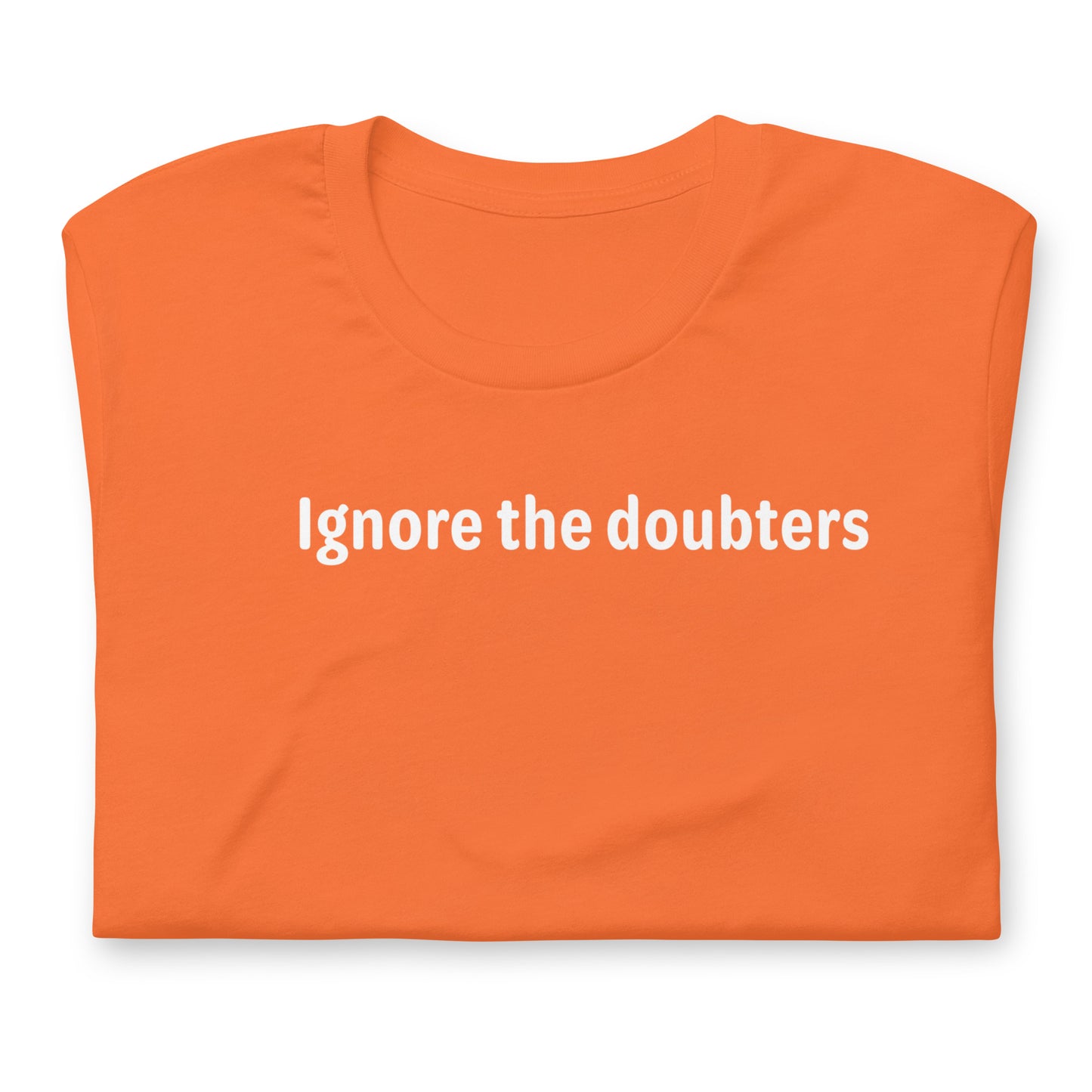 Ignore the doubters - White Text - Womens T-Shirt