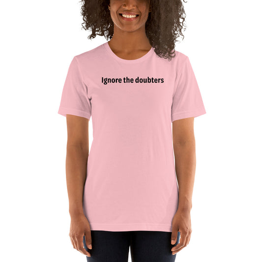 Ignore the doubters - Black Text - Womens T-Shirt