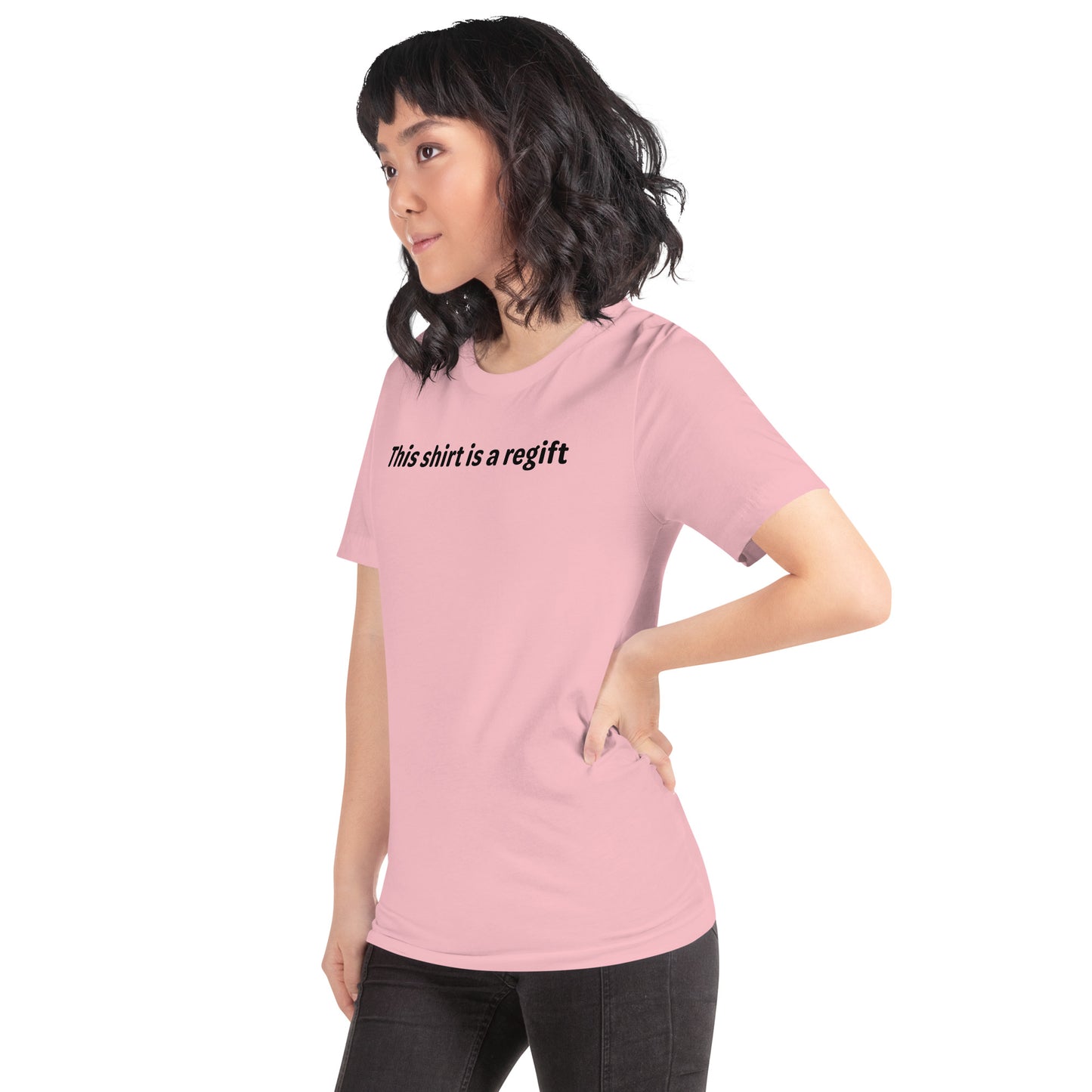 This shirt is a regift - Black Text - Womens T-Shirt