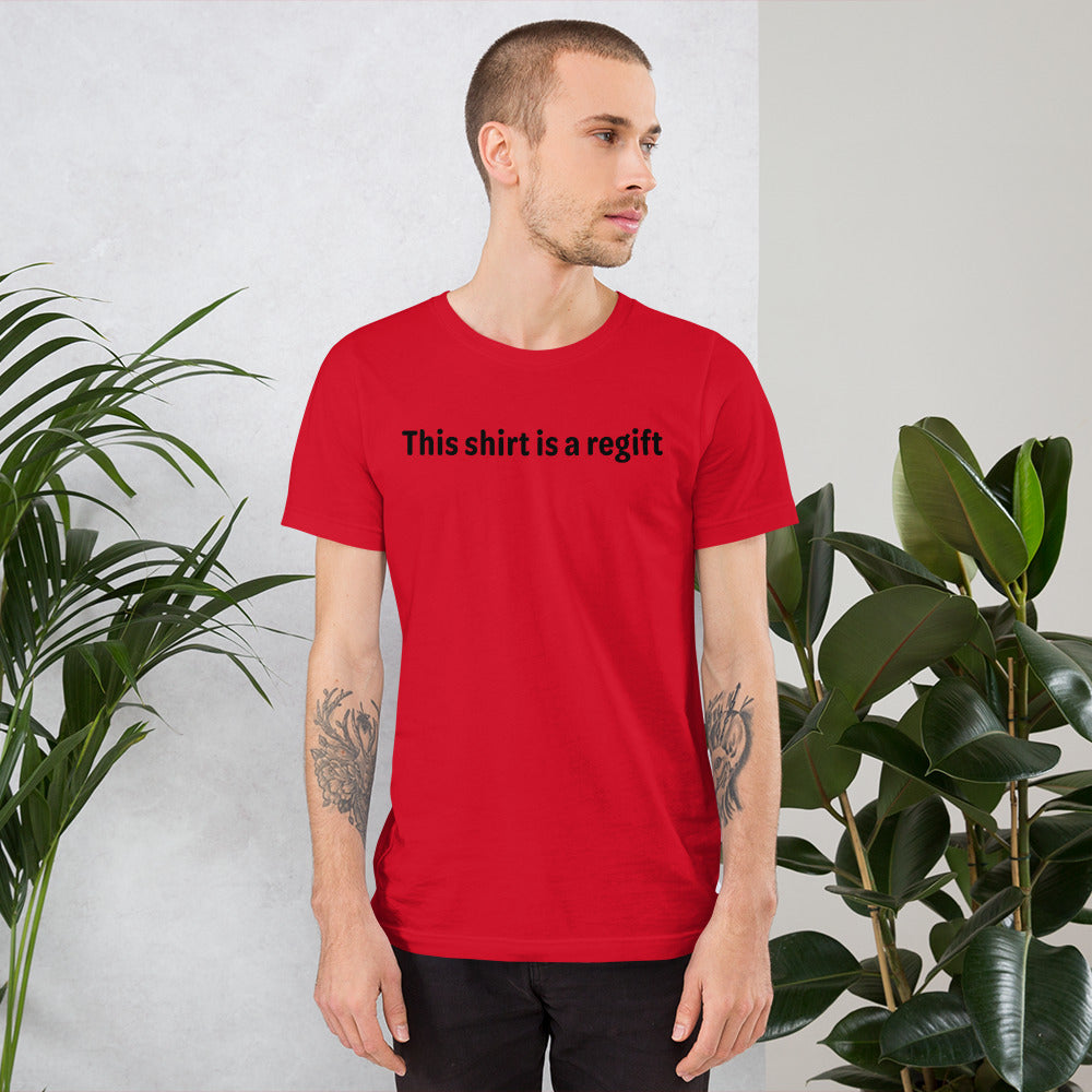 This shirt is a regift - Black Text - Mens T-Shirt