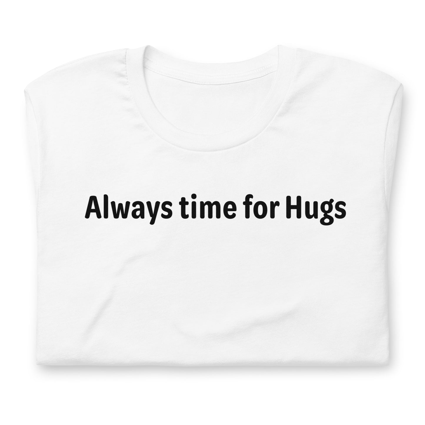 Always time for hugs - Black Text - Womens T-Shirt