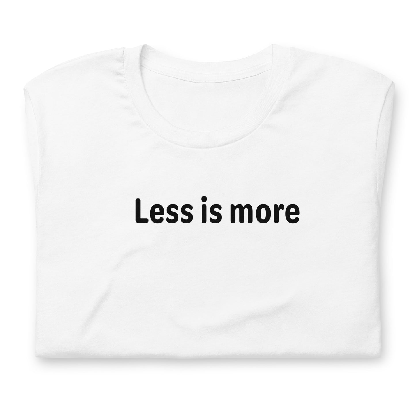 Less is more - Black Text - Womens T-Shirt