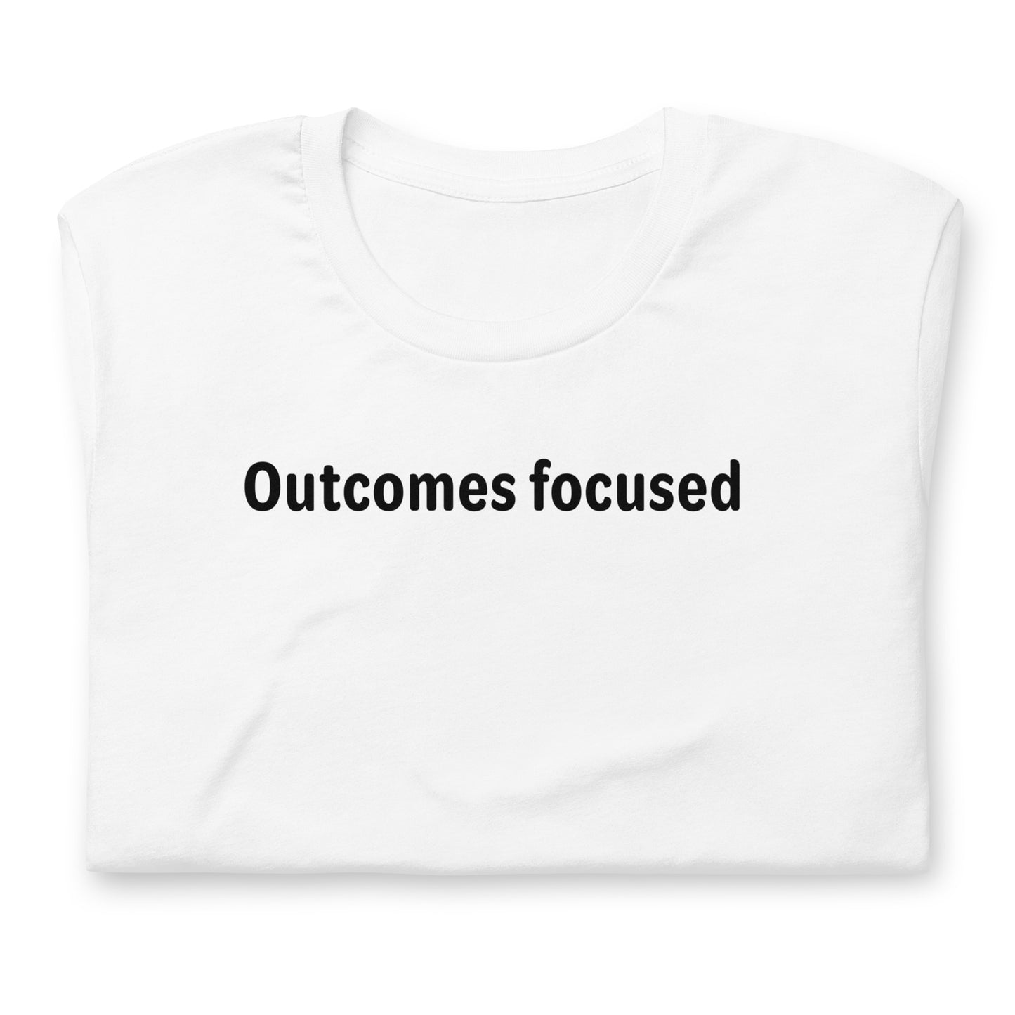 Outcomes focused - Black Text - Womens T-Shirt