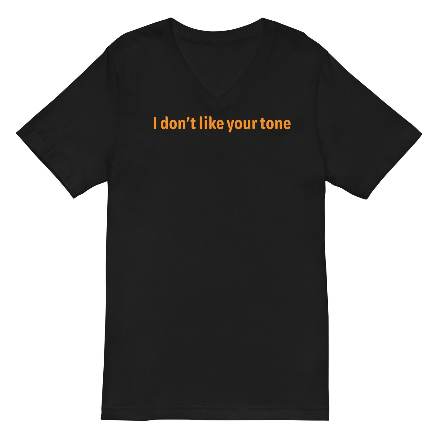 I don't like your tone - Orange Text - Mens V-Neck T-Shirt