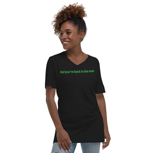 Back in the room - Green text - Womens V-Neck T-Shirt