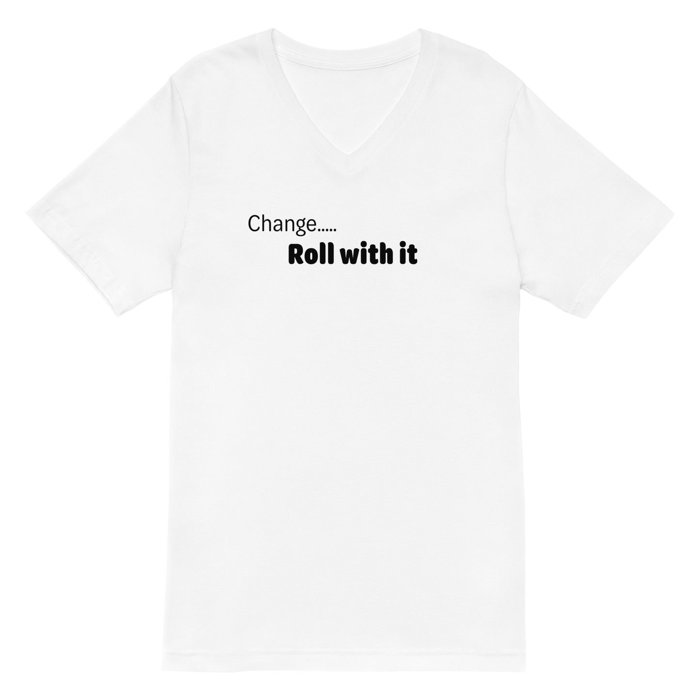 Change roll with it - Black Text - Mens V-Neck T-Shirt