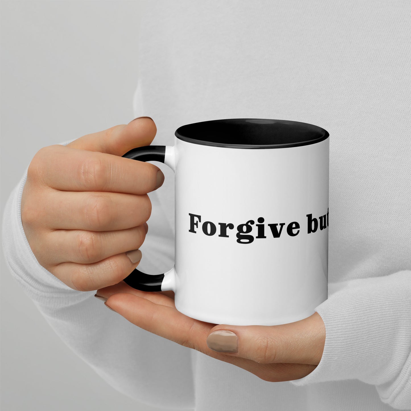 Forgive but don't forget - Coffee Mug Black Inside