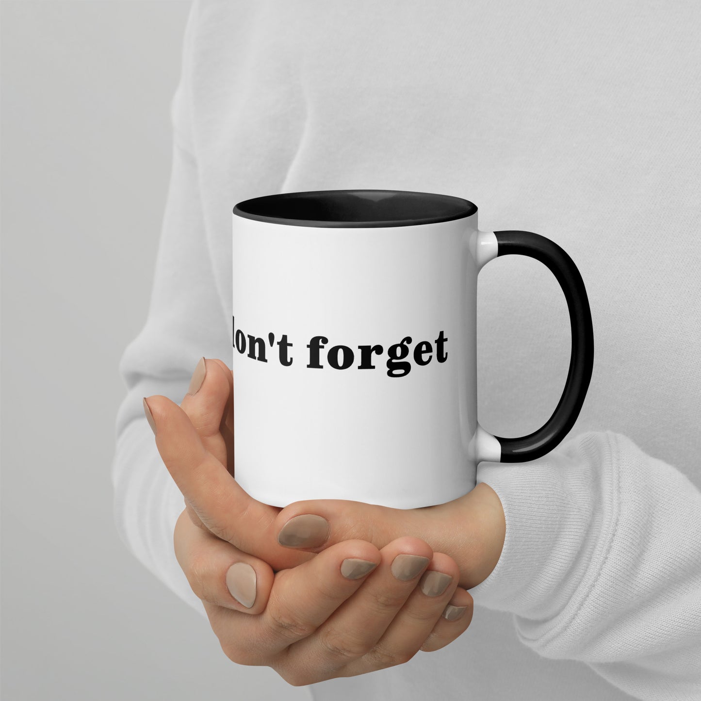 Forgive but don't forget - Coffee Mug Black Inside