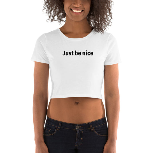 Just be nice - Black Text - Womens Crop Tee