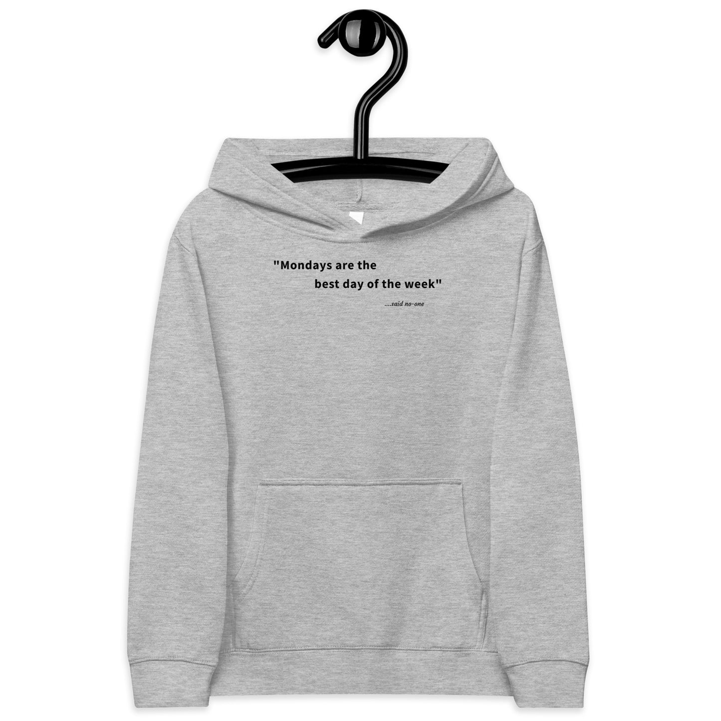 Mondays are the best day of the week - Black Text - Youth fleece hoodie