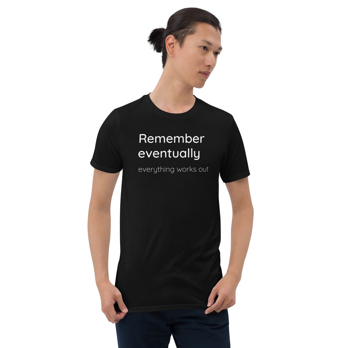 Remember eventually everything works out - White text - Mens T-Shirt