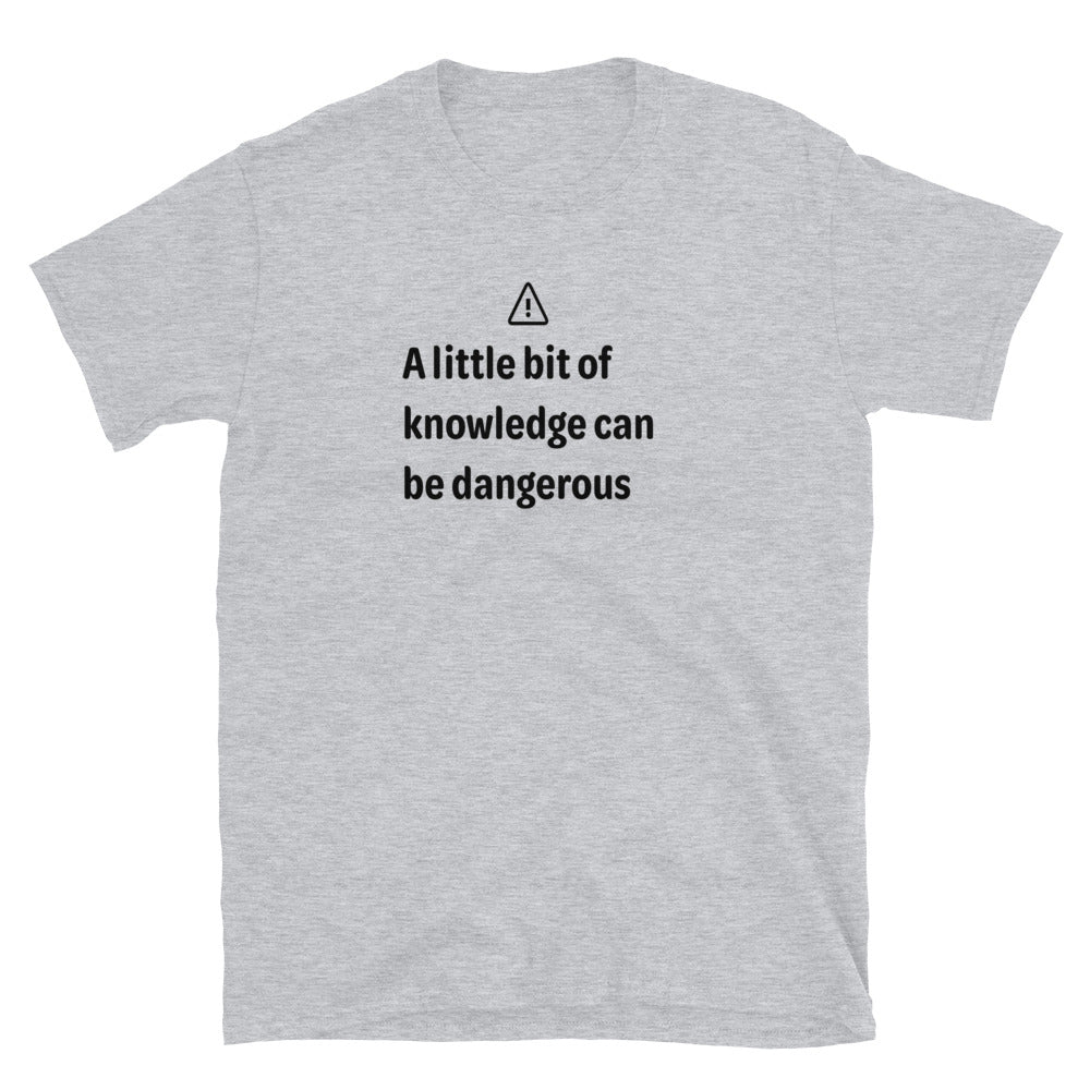 Dangerous level of knowledge - Black Text - Mens T-Shirt