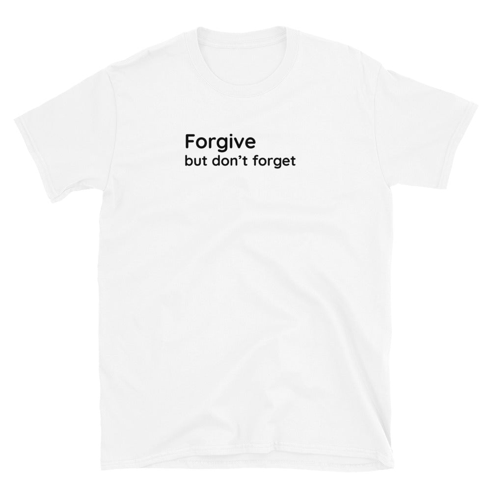 Forgive but don't forget - Black Text - Mens T-Shirt