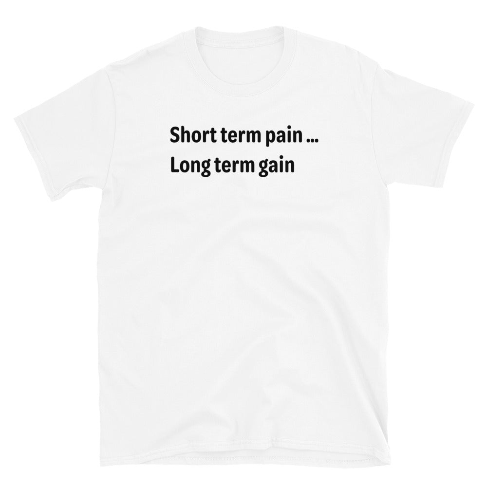 Short Term Pain - Black Text - Mens T-Shirt