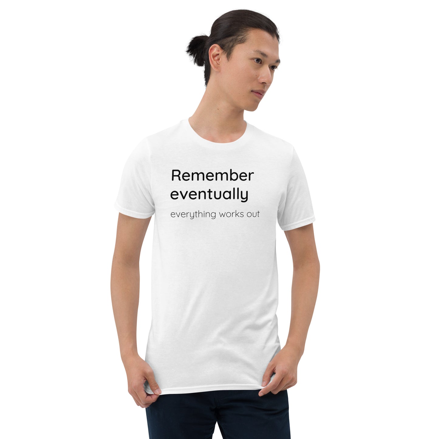 Remember eventually everything works out - Black text - Mens T-Shirt