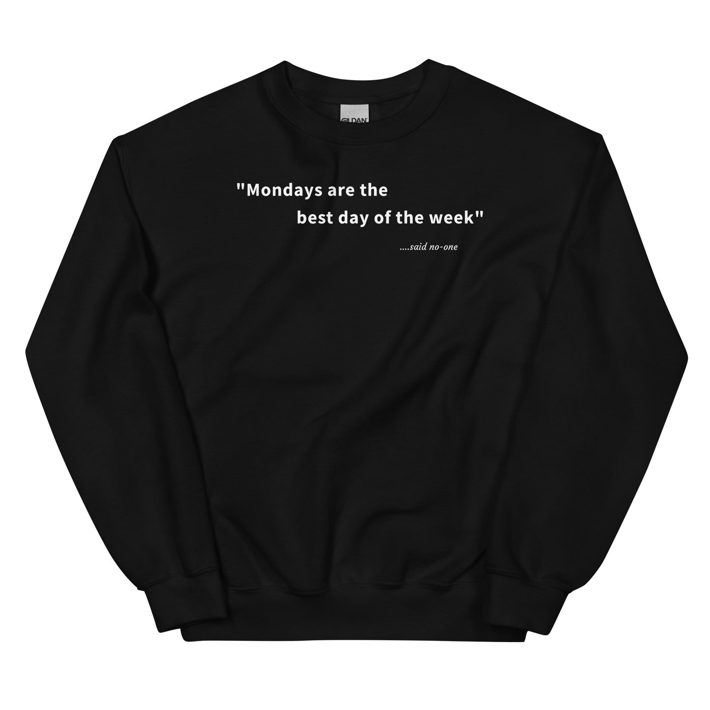 Mondays are the best day of the week - White Text - Mens Sweatshirt