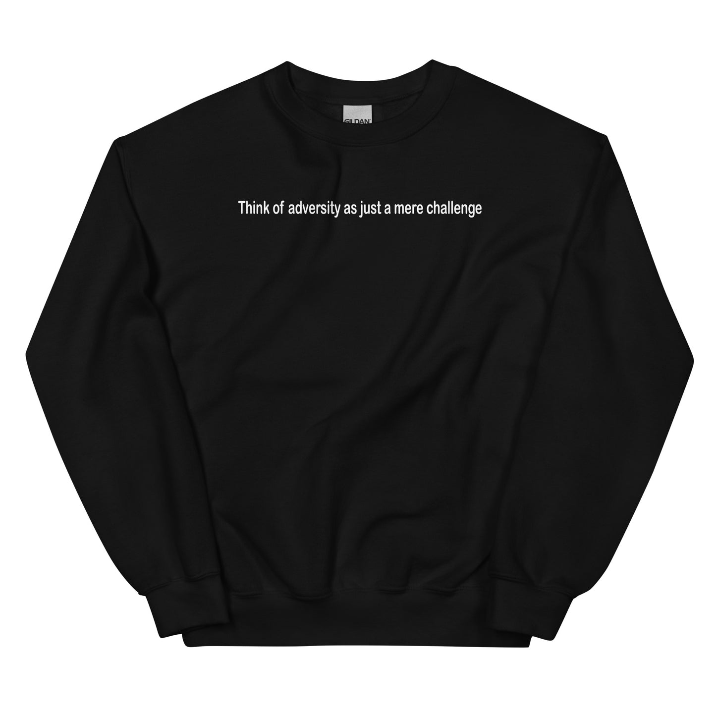 Adversity - a mere challenge - White text - Mens Sweatshirt