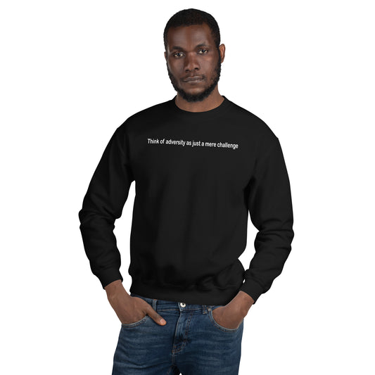 Adversity - a mere challenge - White text - Mens Sweatshirt