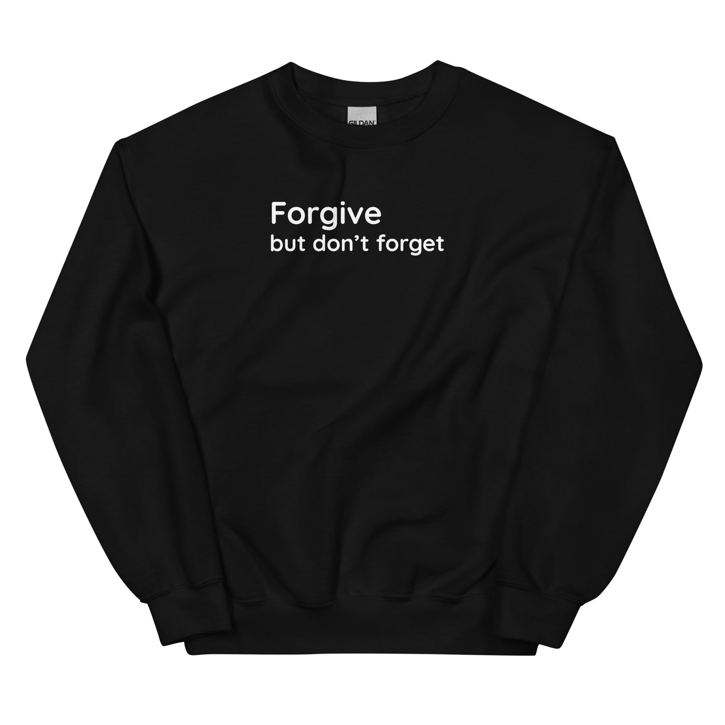 Forgive but don't forget - White Text - Mens Sweatshirt