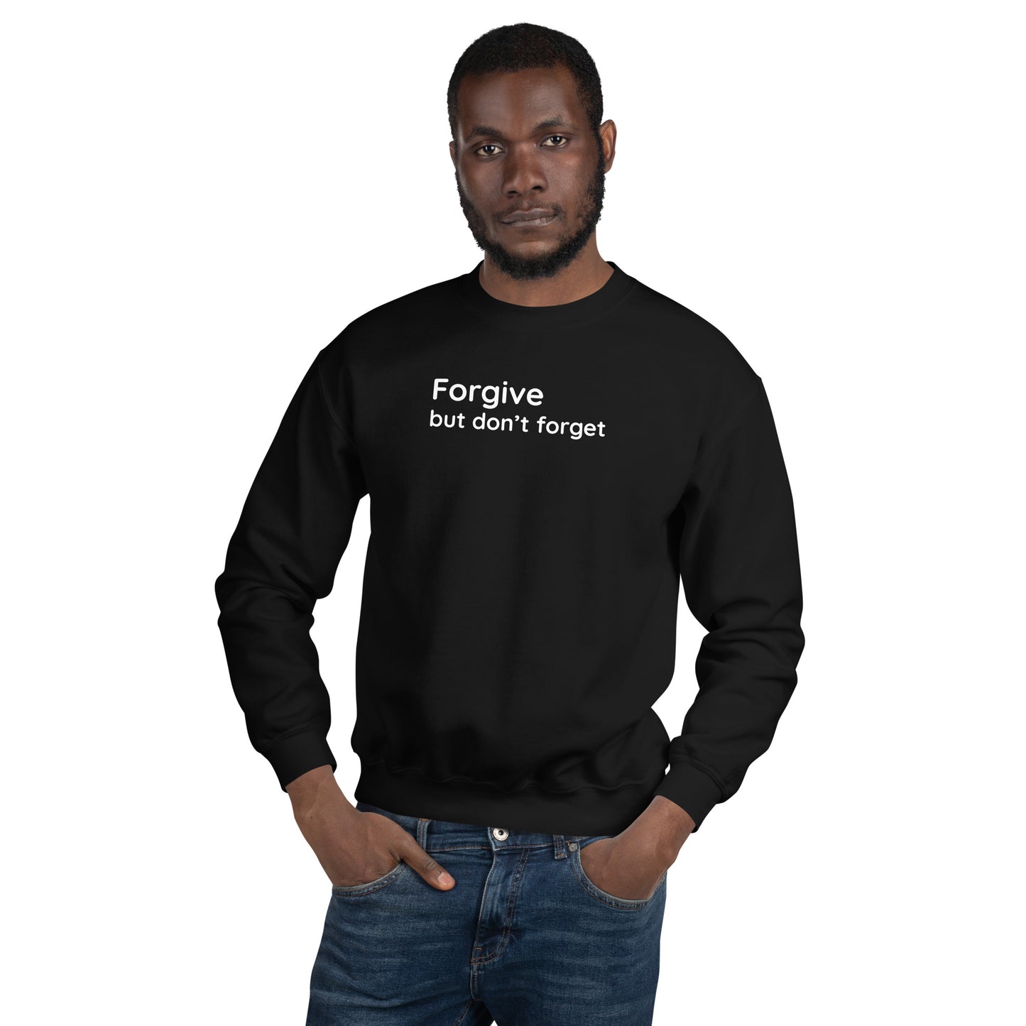 Forgive but don't forget - White Text - Mens Sweatshirt