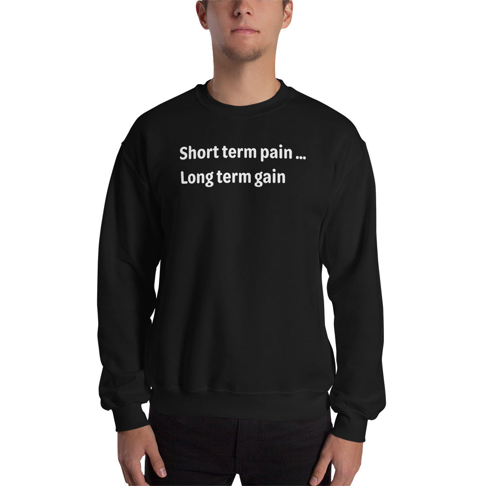 Short Term Pain - White Text - Mens Sweatshirt