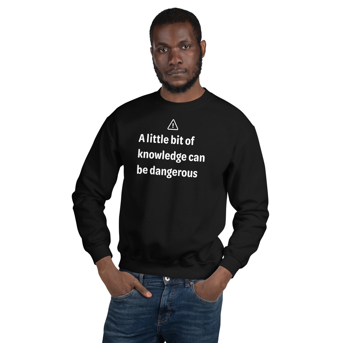 Dangerous level of knowledge - White Text - Mens Sweatshirt