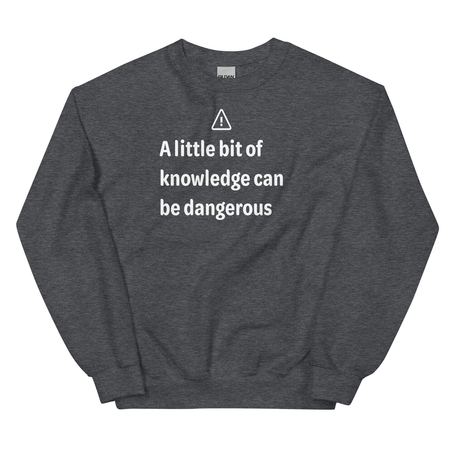 Dangerous level of knowledge - White Text - Mens Sweatshirt