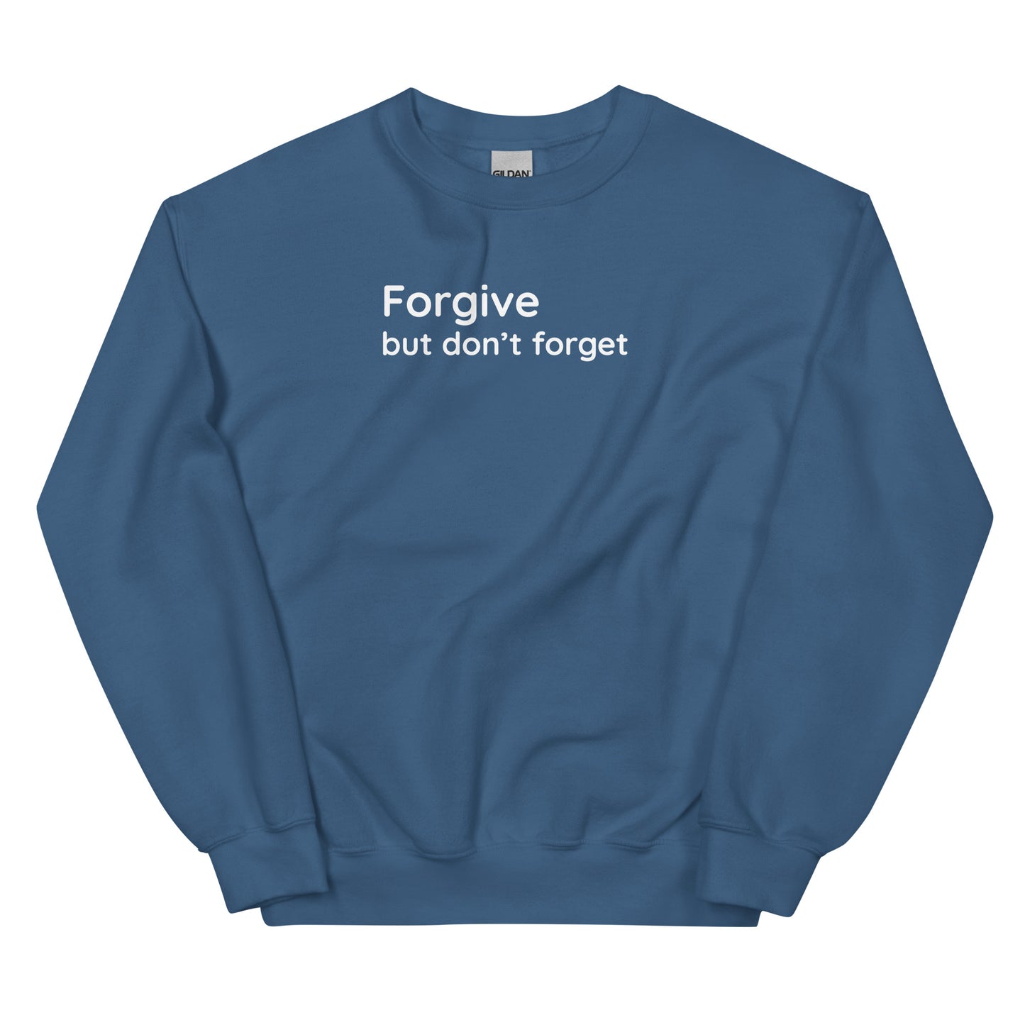 Forgive but don't forget - White Text - Mens Sweatshirt