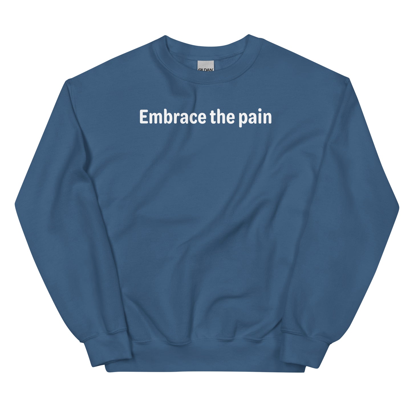 Embrace the pain - White Text - Mens Sweatshirt