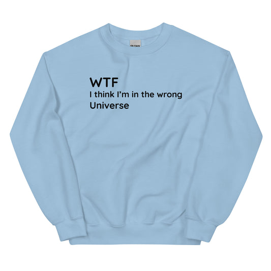 Wrong Universe - Black Text - Mens Sweatshirt