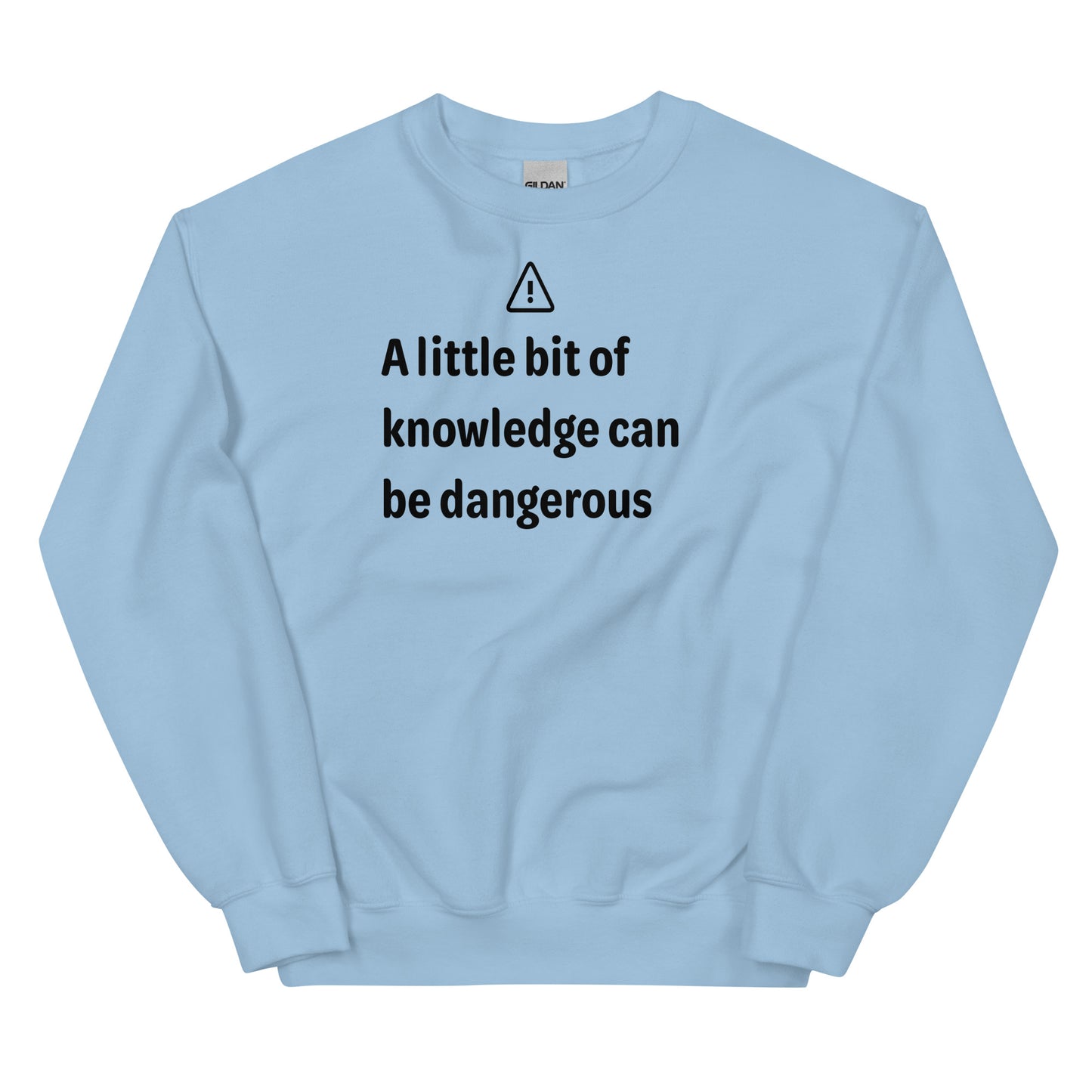 Dangerous level of knowledge - Black Text - Mens Sweatshirt