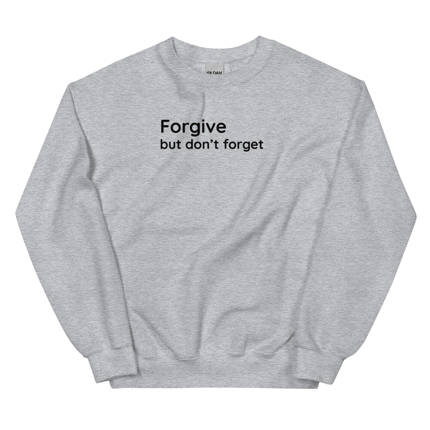 Forgive but don't forget - Black Text - Mens Sweatshirt