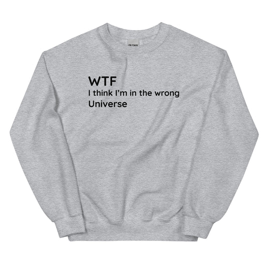 Wrong Universe - Black Text - Mens Sweatshirt