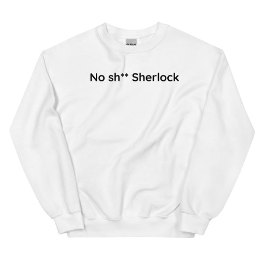 No sh** Sherlock - Black Text - Mens Sweatshirt