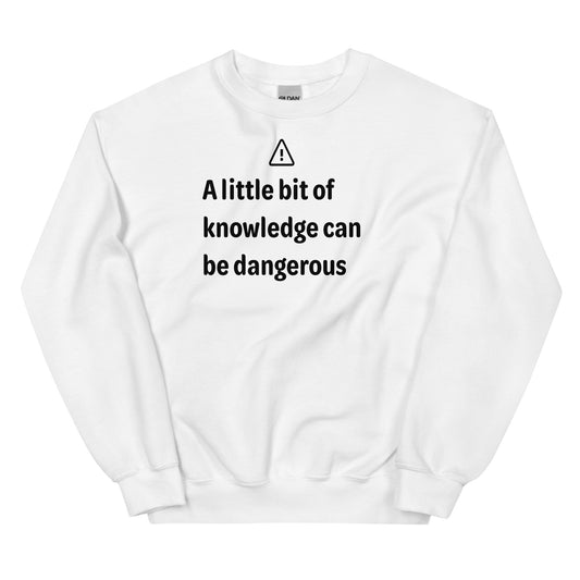 Dangerous level of knowledge - Black Text - Mens Sweatshirt