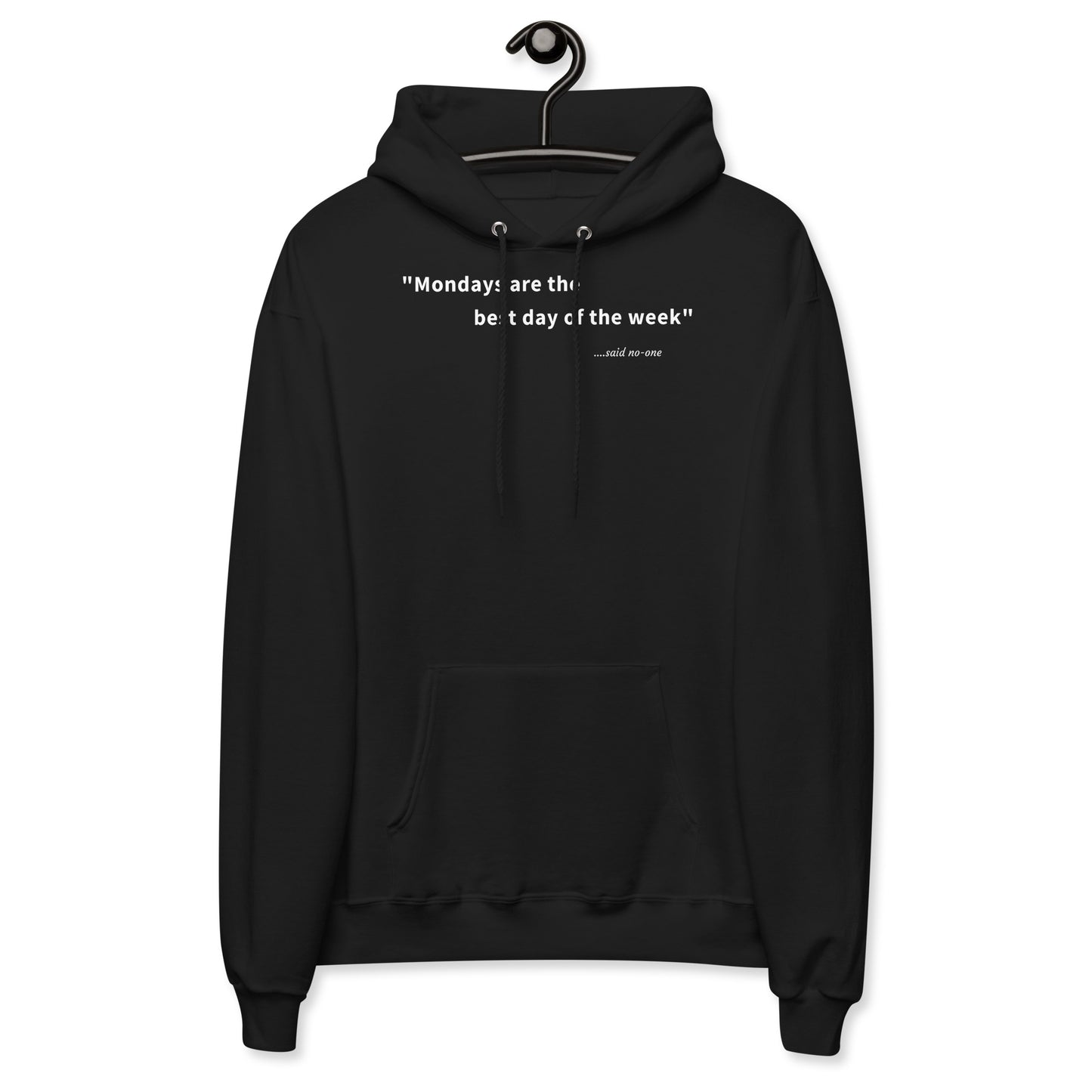 Mondays are the best day of the week - White Text - Womens fleece hoodie