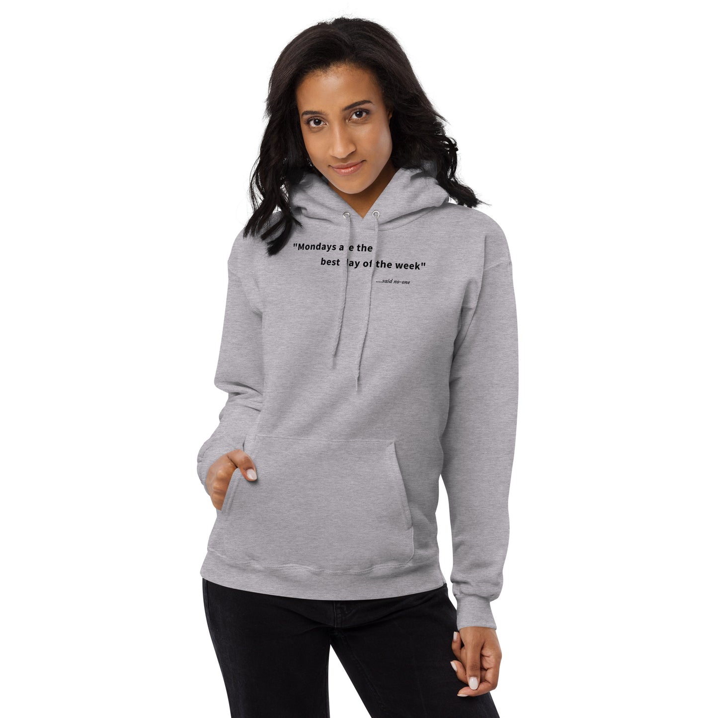 Mondays are the best day of the week - Black Text - Womens fleece hoodie