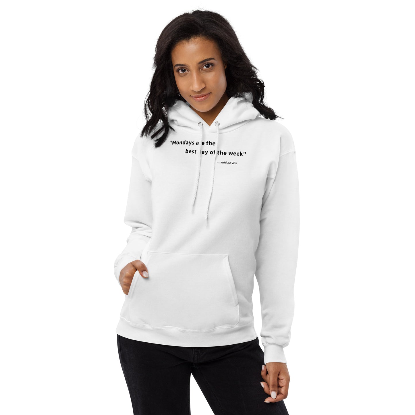 Mondays are the best day of the week - Black Text - Womens fleece hoodie