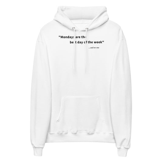 Mondays are the best day of the week - Black Text - Womens fleece hoodie