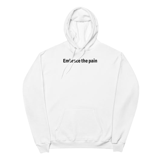 Embrace the pain - Black Text - Womens fleece hoodie