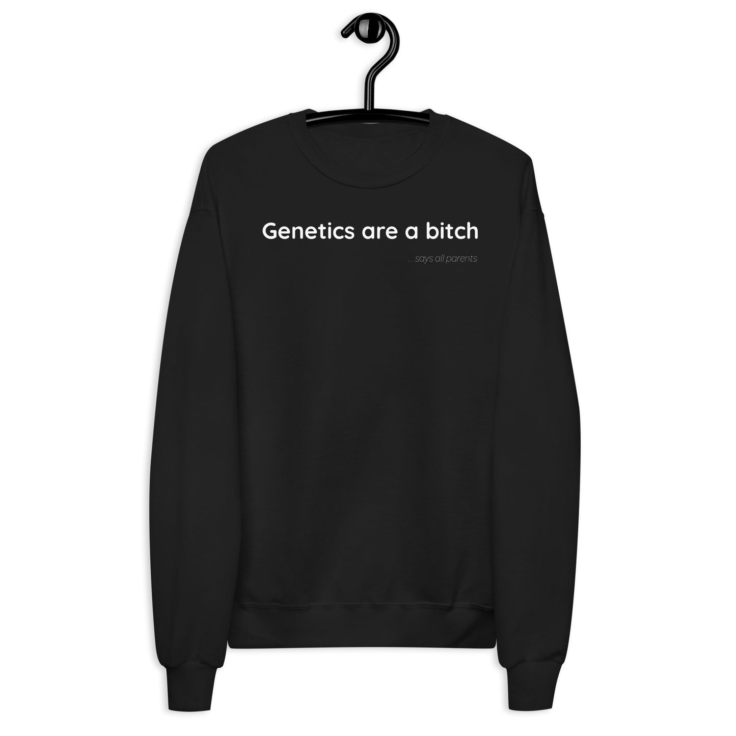 Genetics are a bitch - White Text - Womens fleece sweatshirt