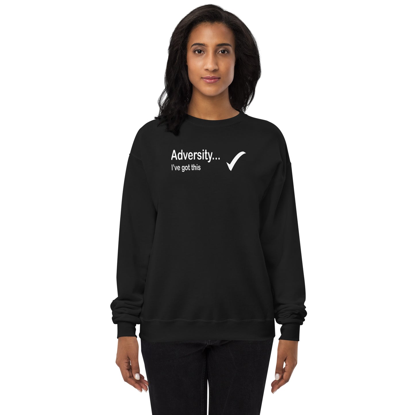 Adversity I've got this - White Text - Womens fleece sweatshirt