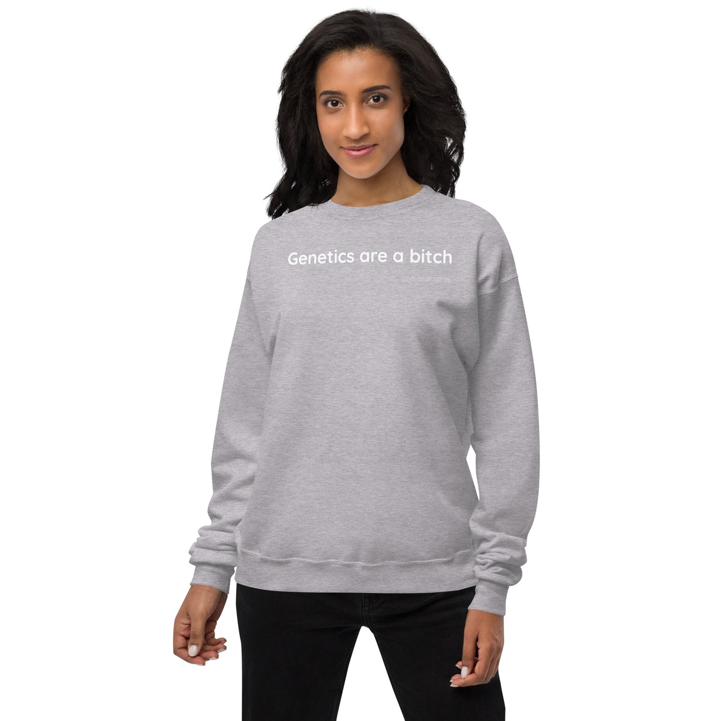 Genetics are a bitch - White Text - Womens fleece sweatshirt