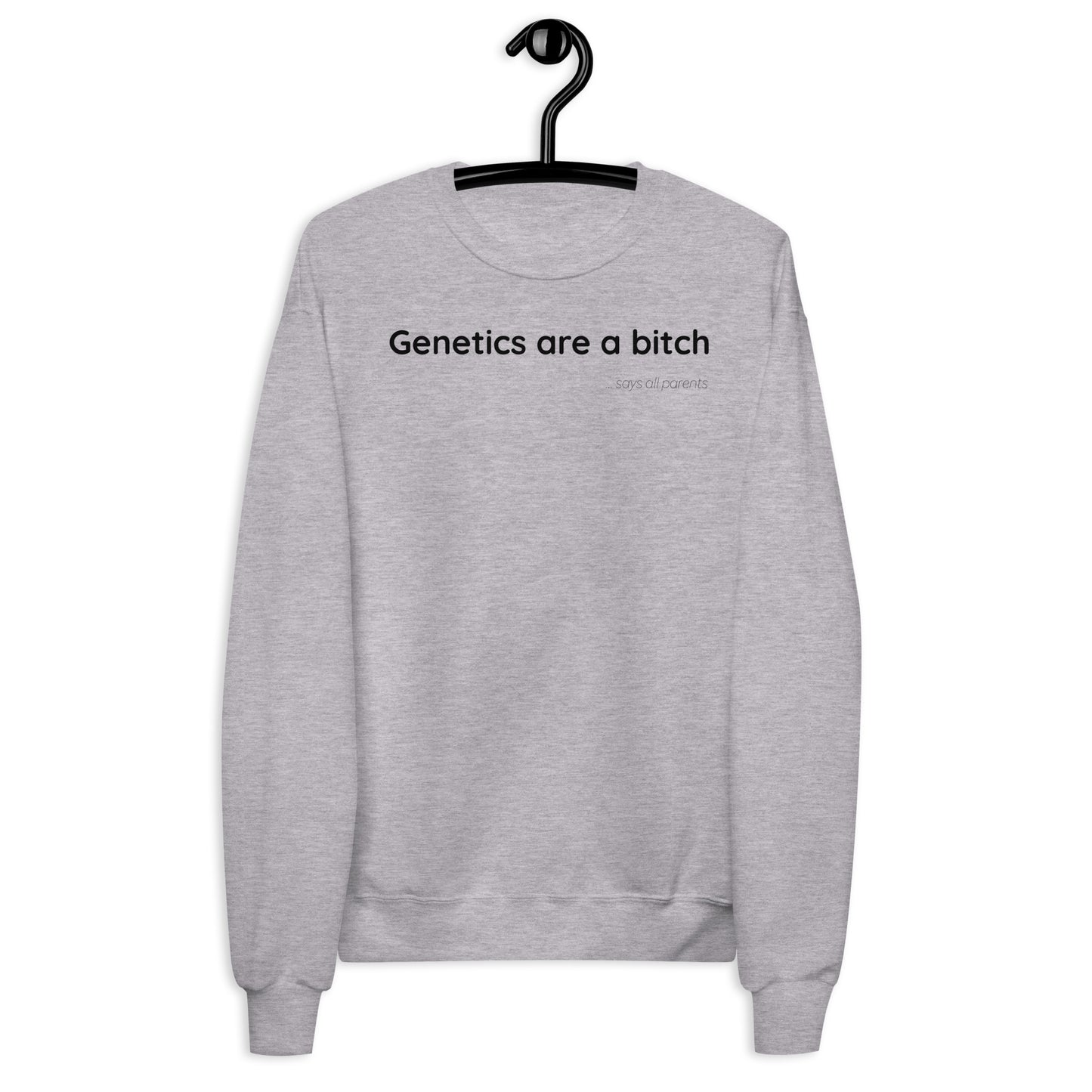 Genetics are a bitch - Black Text - Womens fleece sweatshirt