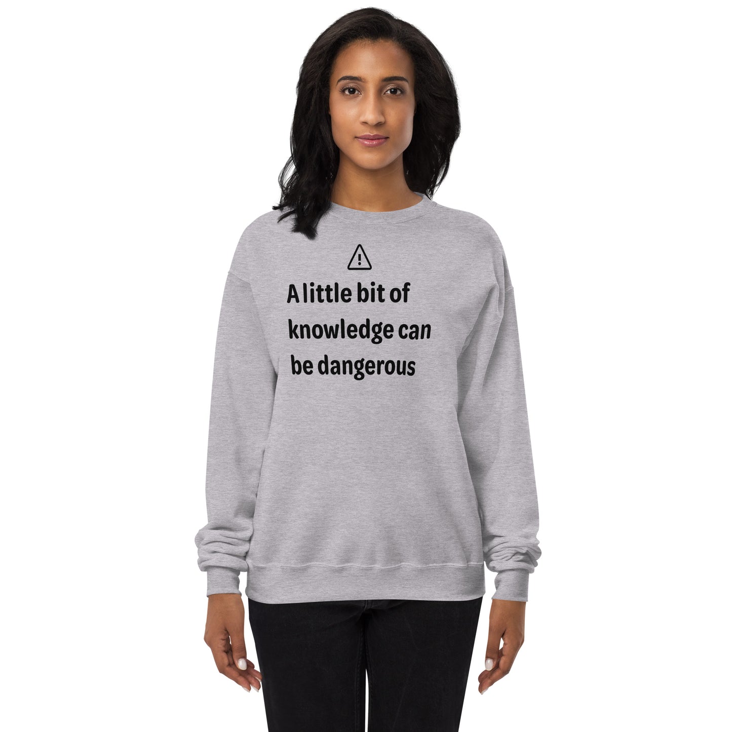 Dangerous level of knowledge - Black Text - Womens fleece sweatshirt