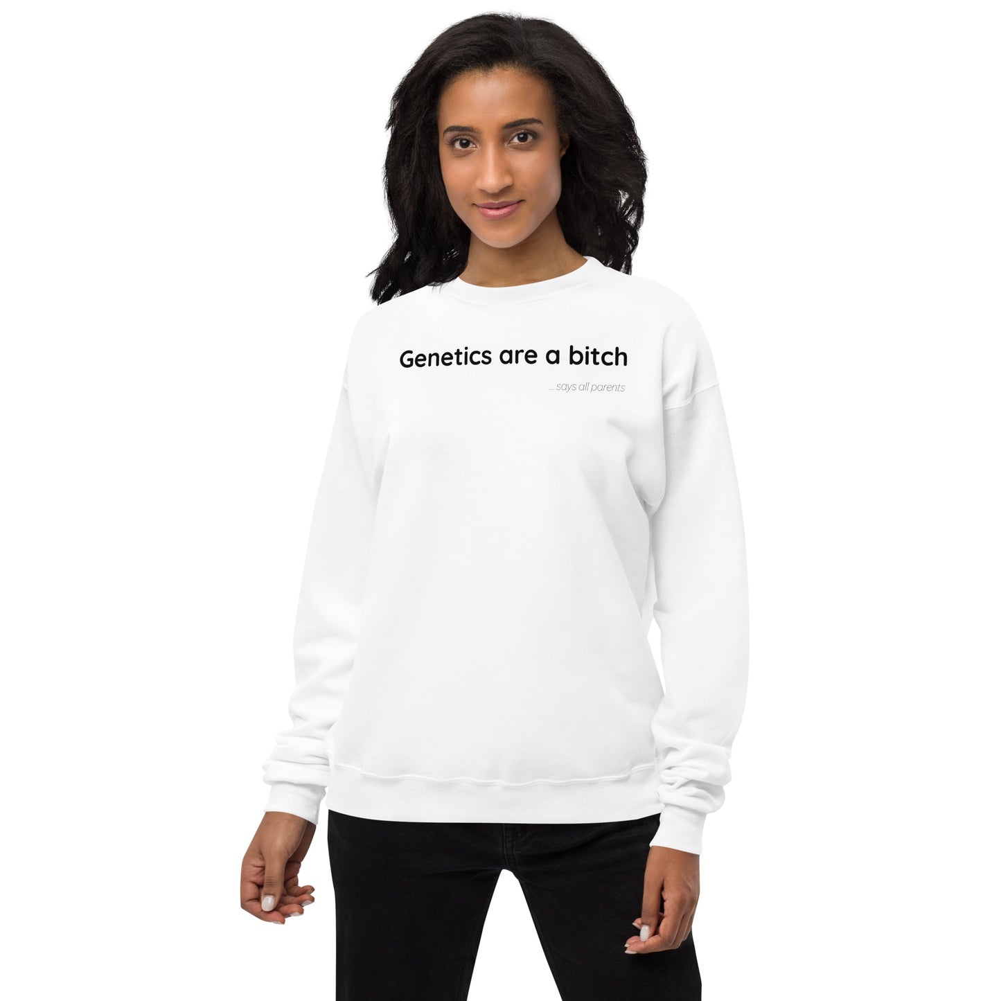 Genetics are a bitch - Black Text - Womens fleece sweatshirt