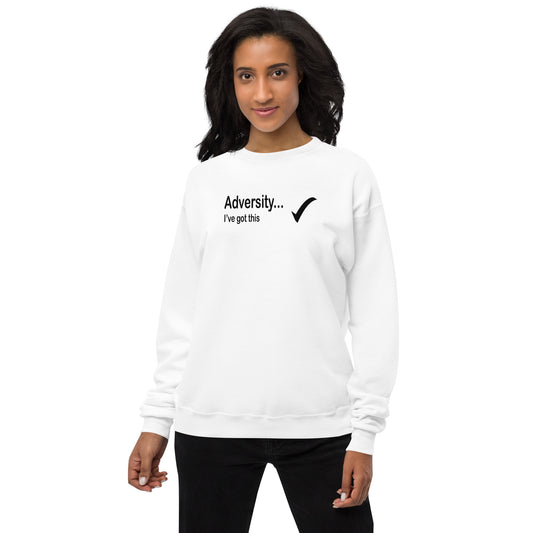 Adversity I've got this - Black Text - Womens fleece sweatshirt